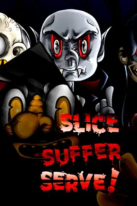Slice, Suffer, Serve! poster