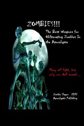 Zombies!!!: The Best Weapons for Obliterating Zombies in the Apocalypse poster