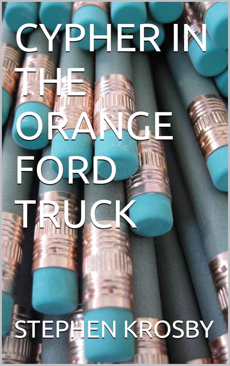 CYPHER IN THE ORANGE FORD TRUCK poster