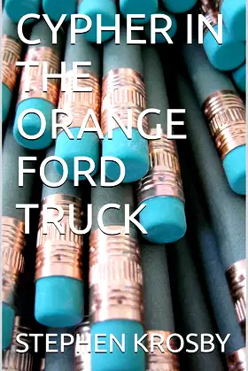 CYPHER IN THE ORANGE FORD TRUCK poster