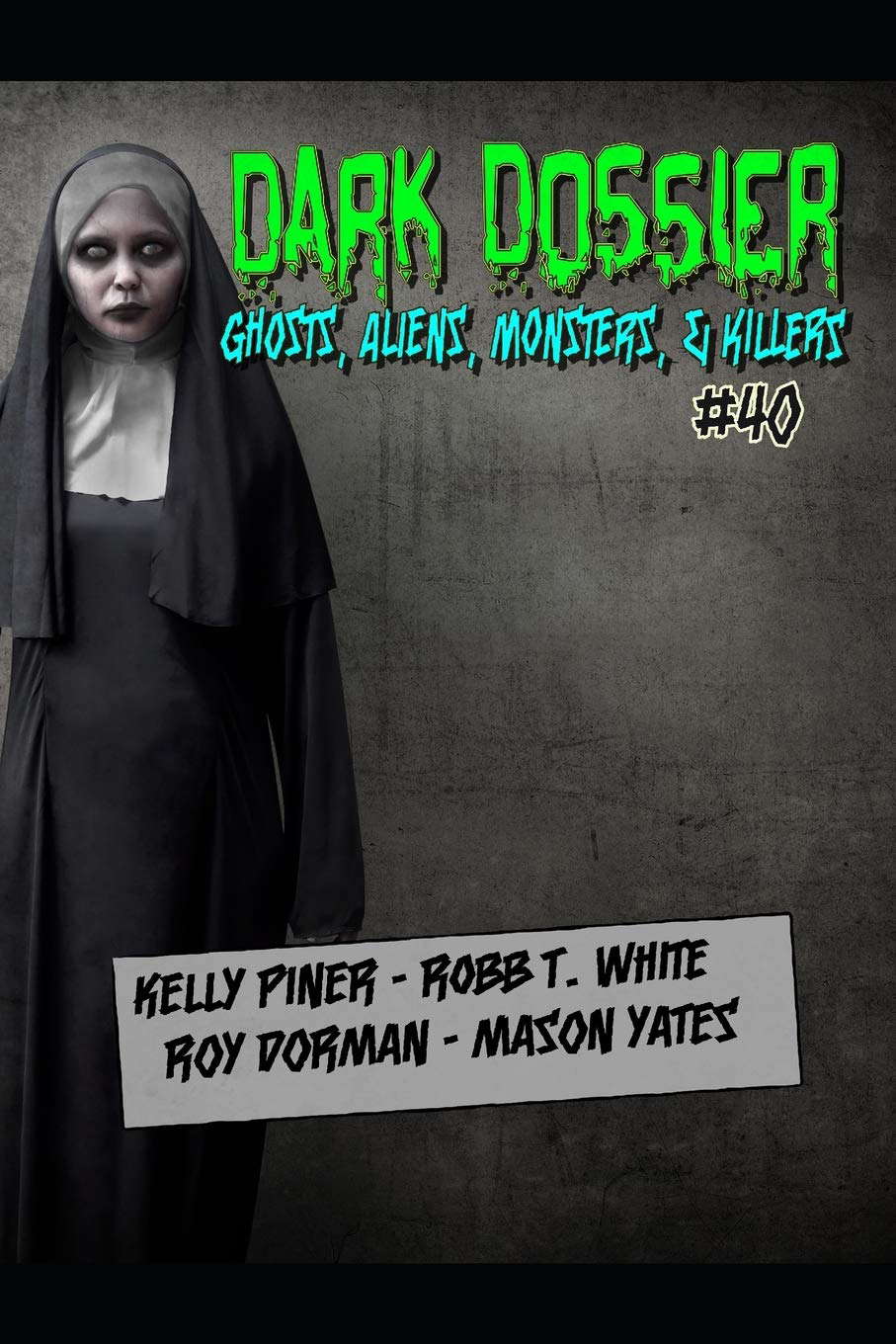 Dark Dossier #40: The Magazine of Ghosts, Aliens, Monsters, & Killers! poster