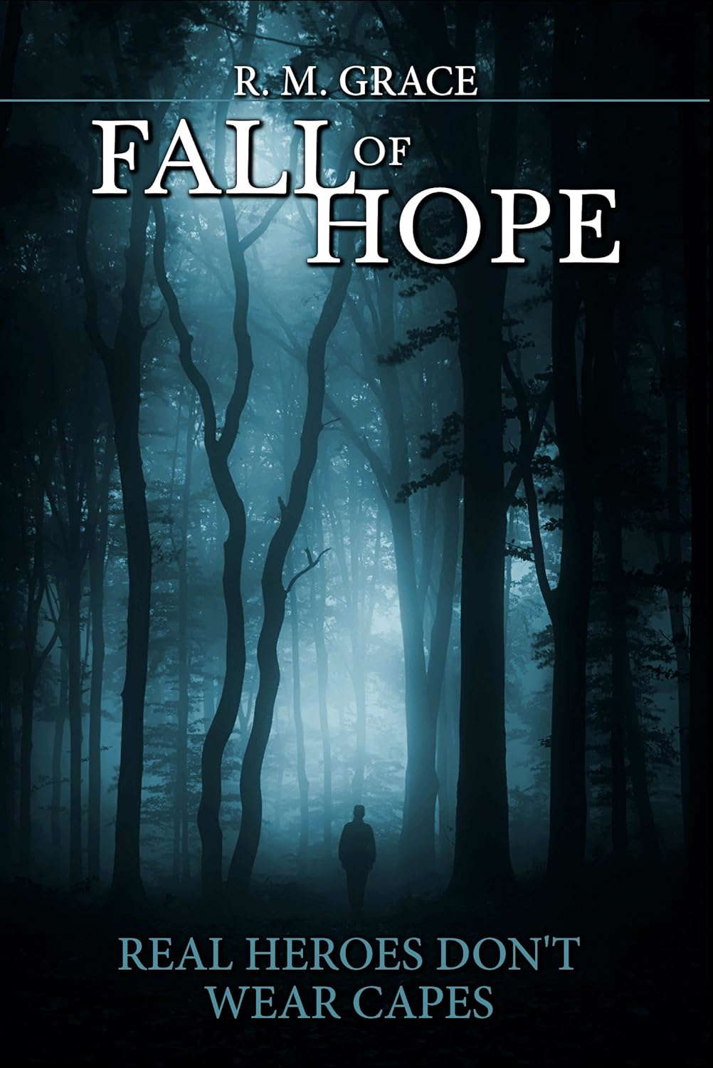 Fall of Hope: Book One: Real Heroes Don't Wear Capes poster