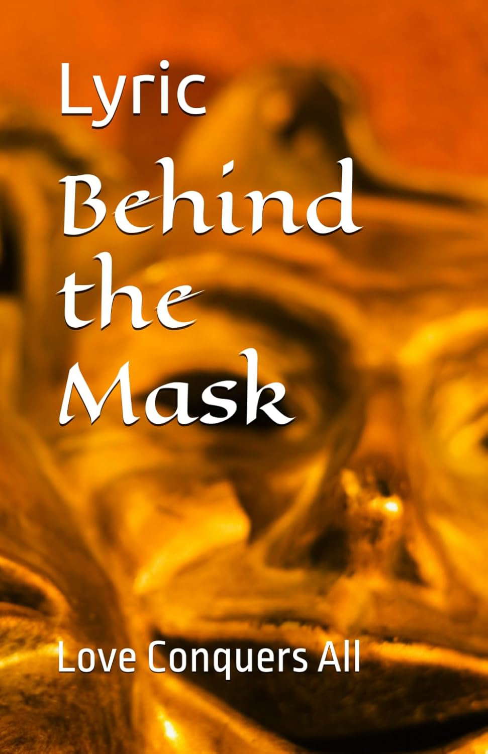Behind the Mask: Love Conquers All poster