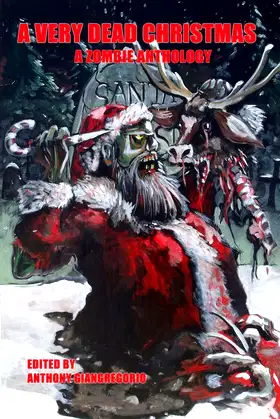 A Very Dead Christmas: A Zombie Anthology poster