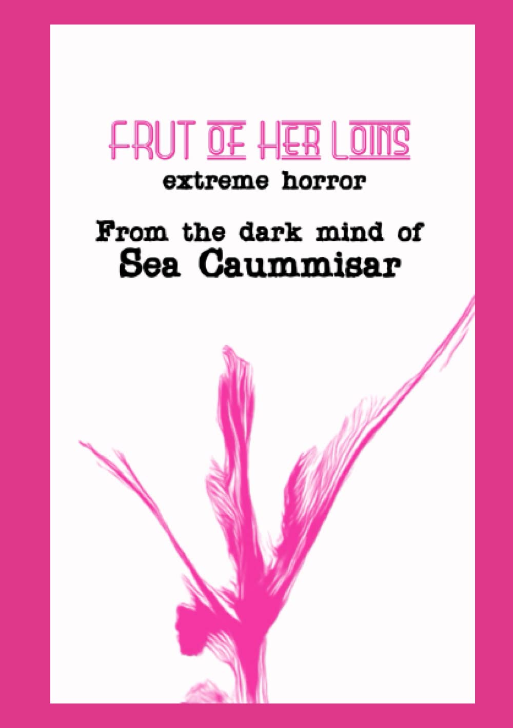 FRUT of Her Loins: Extreme Horror poster