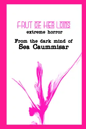FRUT of Her Loins: Extreme Horror poster