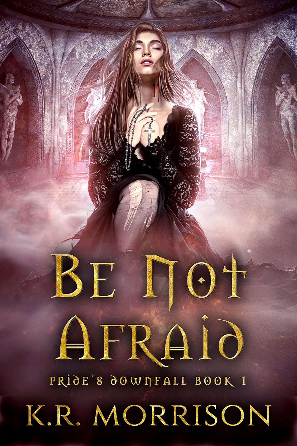 Be Not Afraid (Pride's Downfall Book 1) poster