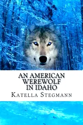 An American Werewolf in Idaho (The Barking Mad Tale of a Teenage Werewolf) poster