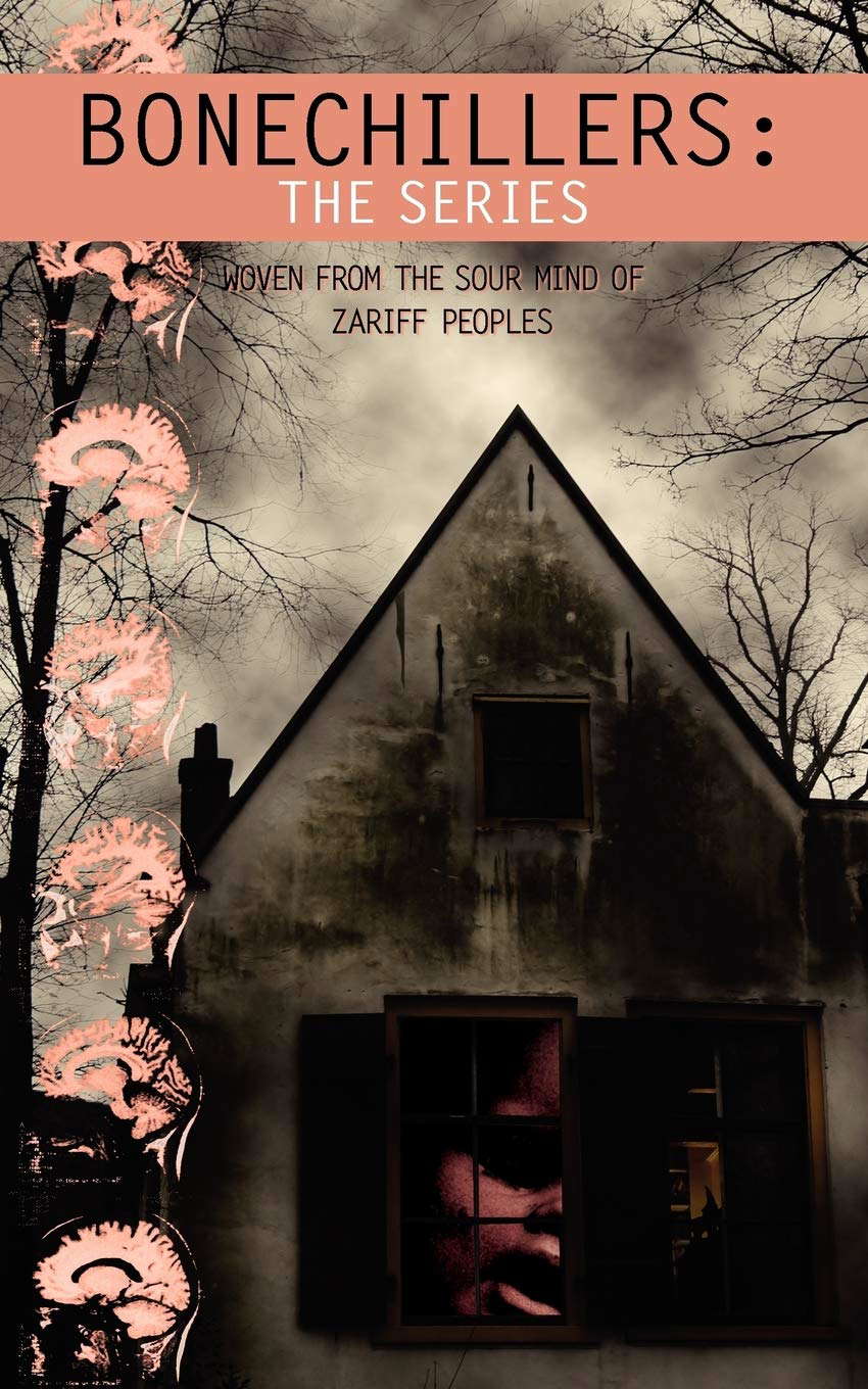 BONECHILLERS: THE SERIES: WOVEN FROM THE SOUR MIND OF ZARIFF PEOPLES poster