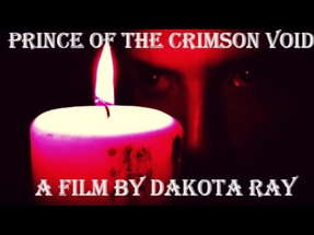 Prince of the Crimson Void (2022) A Film By: Dakota Ray-Official Trailer poster