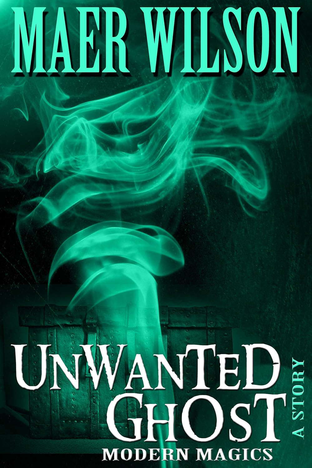 Unwanted Ghost (A Modern Magics Story) poster