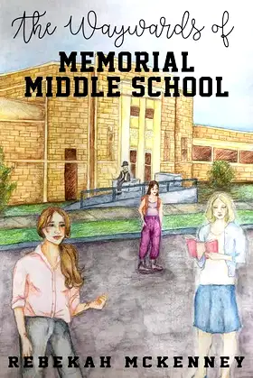 The Waywards of Memorial Middle School poster
