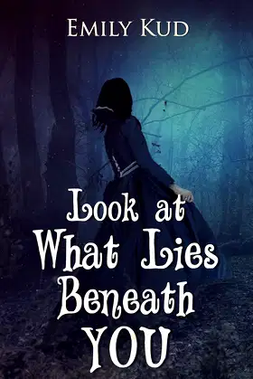 Look at What Lies Beneath You poster