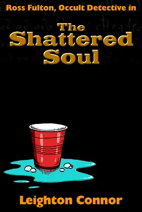 The Shattered Soul (Ross Fulton, Occult Detective Book 3) poster