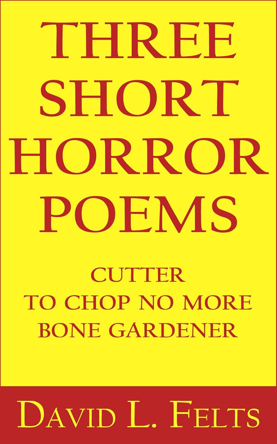 Three Short Horror Poems: Cutter | To Chop No More | Bone Gardener poster