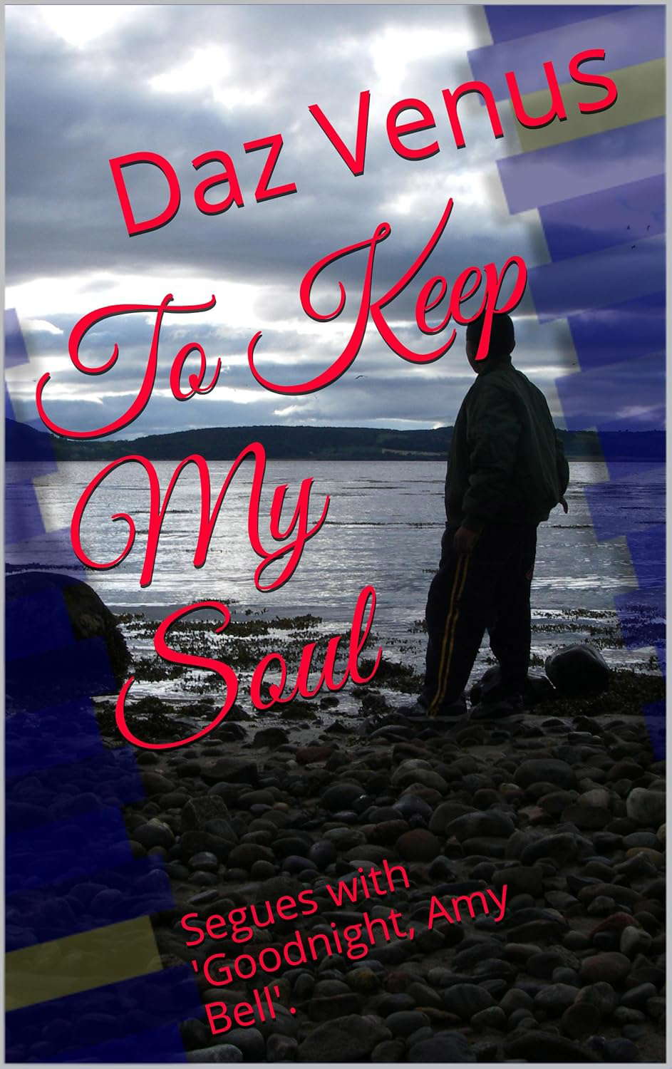 To Keep My Soul: Segues with 'Goodnight, Amy Bell'. poster