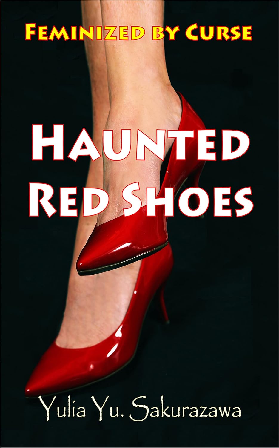 Haunted Red Shoes: Feminized by Curse (Forced Feminization Suspense) poster