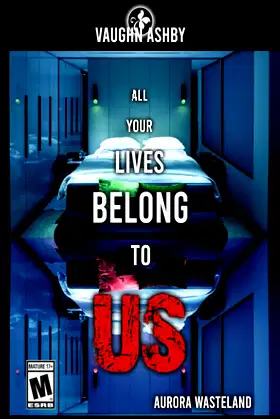 All Your Lives Belong To Us (Aurora Wasteland) poster