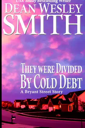 They Were Divided by Cold Debt: A Bryant Street Story poster