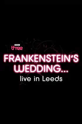Frankenstein's Wedding... Live in Leeds poster
