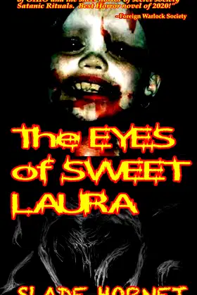 THE EYES OF SWEET LAURA by Slade Hornet: Illuminati Demonic Cult Horror poster