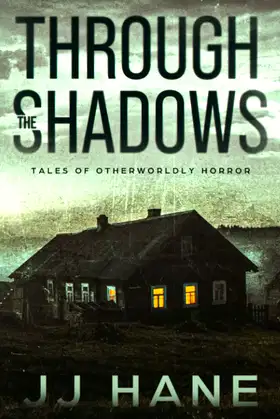 Through the Shadows: Tales of Otherworldly Horror poster