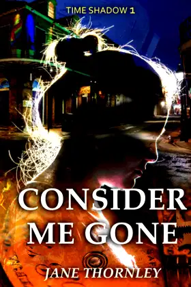 Consider Me Gone: A Time Travel Mystery (Time Shadows) poster