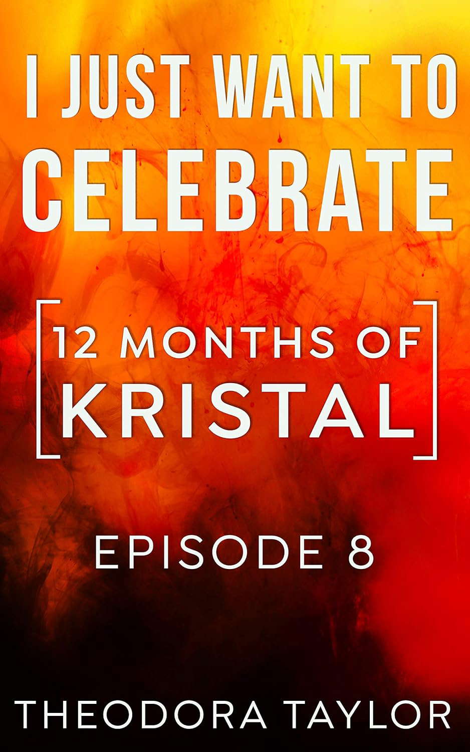 I Just Want to Celebrate: 12 Months of Kristal, Episode 8 poster
