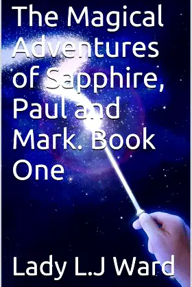 The Magical Adventures of Sapphire, Paul and Mark. (Book 1 of 5) poster