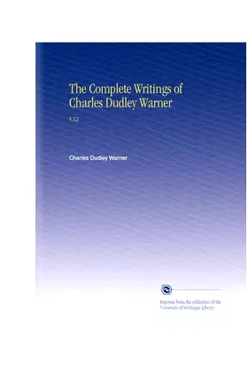 The Complete Writings of Charles Dudley Warner: V.12 poster