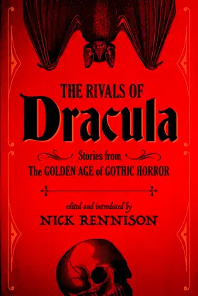 The Rivals of Dracula: Stories from the Golden Age of Gothic Horror poster