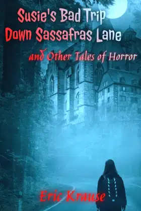 Susie's Bad Trip Down Sassafras Lane and Other Tales of Horror poster