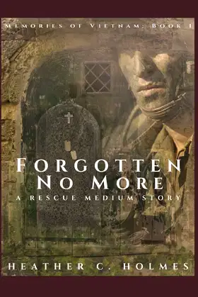 Forgotten No More: A Rescue Medium Story (Memories of Vietnam) poster