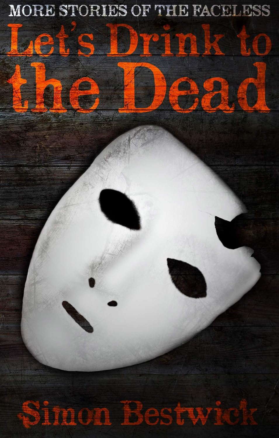 Let's Drink To The Dead (The Faceless Book 2) poster