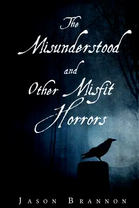 The Misunderstood and Other Misfit Horrors poster