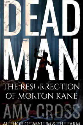 Dead Man: The Resurrection of Morton Kane (The Strange Tales Collection) poster