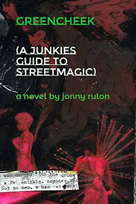Greencheek: (A Junkie's Guide To StreetMagic) (Red Field Archive) poster
