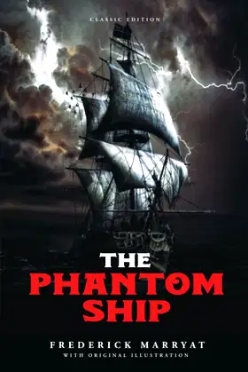 The Phantom Ship: by Frederick Marryat with Original Illustrations poster