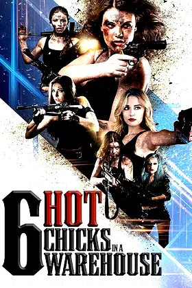 Six Hot Chicks in a Warehouse poster