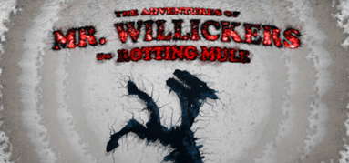 The Adventures of Mr. Willickers the Rotting Mule capsule