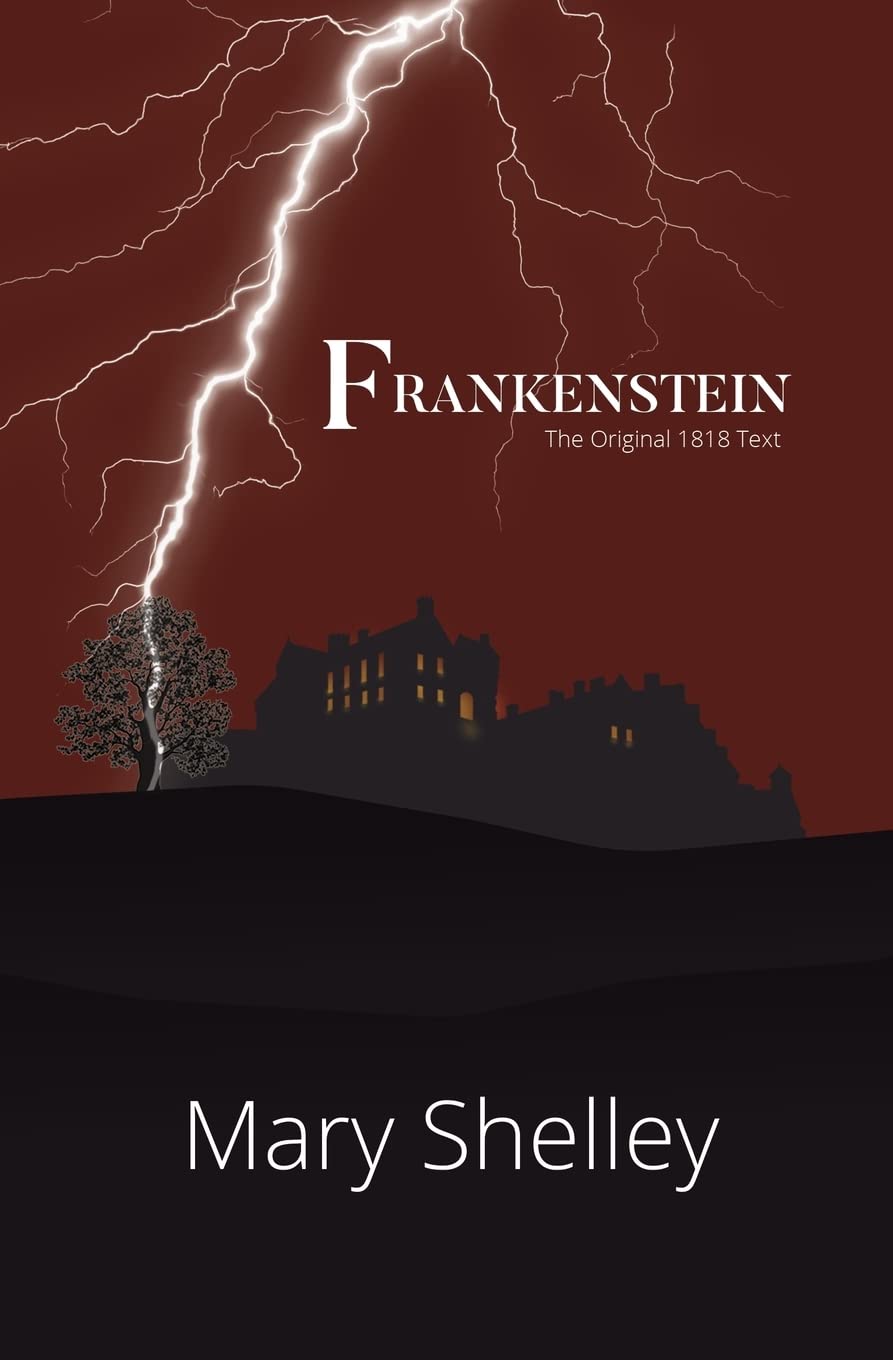 Frankenstein the Original 1818 Text (Reader's Library Classics) poster