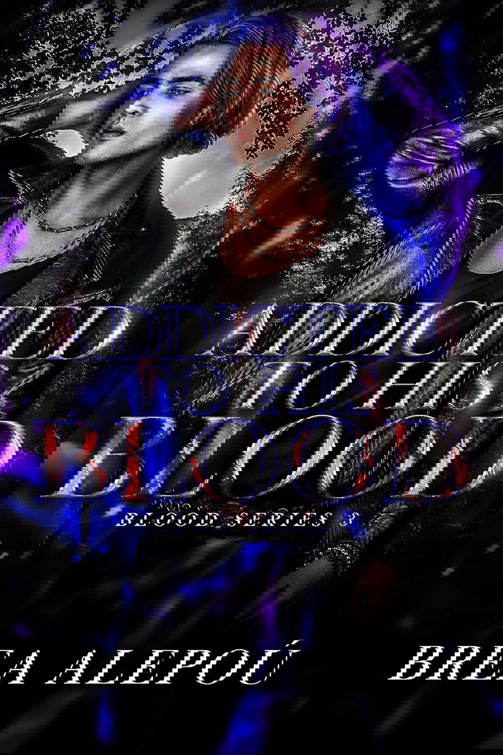 Addicted To His Blood (Blood Series Book 3) poster