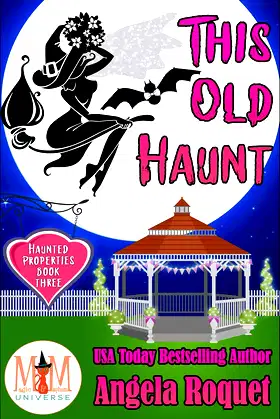 This Old Haunt: Magic and Mayhem Universe (Haunted Properties Book 3) poster