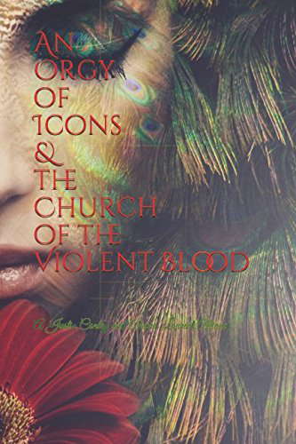 An Orgy of Icons and the Church of the Violent Blood poster