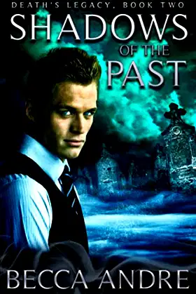 Shadows of the Past: Death's Legacy, Book Two poster