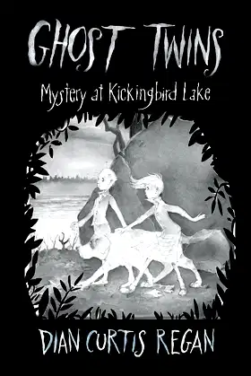 Ghost Twins: Mystery at Kickingbird Lake (Ghost Twins) (Volume 1) poster
