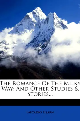 The Romance Of The Milky Way: And Other Studies & Stories... poster