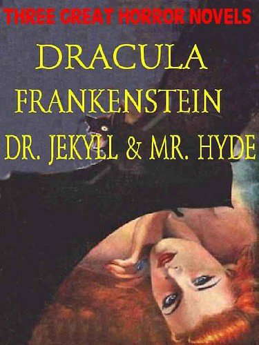 Three Great Horror Novels: Dracula, Frankenstein, Dr. Jekyll and Mr. Hyde poster