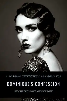 Dominique's Confession: A Roaring Twenties Dark Romance poster