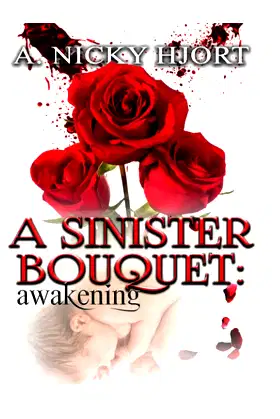 A Sinister Bouquet: Awakening (Sinister Series) poster